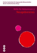 Cover: Neugeborenes - Skills f&uuml;r Hebammen 3 - hep verlag