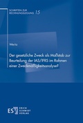 Cover: Der gesetzliche Zweck als Ma&szlig;stab zur Beurteilung der IAS/IFRS im Rahmen einer Zweckm&auml;&szlig;igkeitsanalyse? - Erich Schmidt Verlag