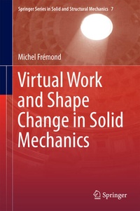 Enlarge image Cover: Virtual Work and Shape Change in Solid Mechanics - Springer