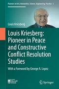 Cover: Louis Kriesberg: Pioneer in Peace and Constructive Conflict Resolution Studies - Springer