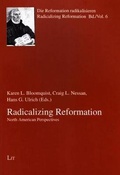 Cover: Radicalizing Reformation - Lit Verlag