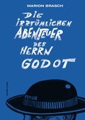Cover: Die irrt&uuml;mlichen Abenteuer des Herrn Godot - Verlag Voland & Quist