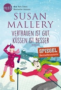 Cover: Vertrauen ist gut, k&uuml;ssen ist besser - MIRA Taschenbuch