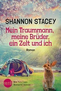 Cover: Mein Traummann, meine Br&uuml;der, ein Zelt und ich - MIRA Taschenbuch
