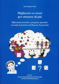 Abbildung von: Migliorare se stessi per ottenere di più. Riflessioni teoriche e proposte operative secondo il pensiero di Reuven Feuerstein - Psicopedagogia;Koiné Centro Psicologia