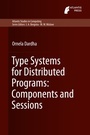Cover: Type Systems for Distributed Programs: Components and Sessions - Atlantis Press