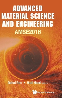 Enlarge image Cover: Advanced Material Science And Engineering - Proceedings Of The 2016 International Conference (Amse2016) - World Scientific Publishing Co Pte Ltd