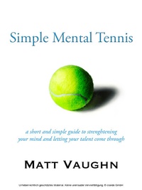 Abbildung von: Simple Mental Tennis - Matt Vaughn