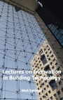 Cover: Lectures on Innovation in Building Technology - IOS Press,US