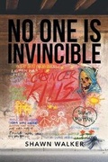 Cover: No One Is Invincible - Page Publishing, Inc.