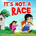 Cover: It's Not a Race - 99 Pages or Less Publishing LLC
