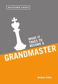 Cover: What it Takes to Become a Grandmaster - Batsford