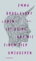 Cover: Leben ist keine Art, mit einem Tier umzugehen - Suhrkamp