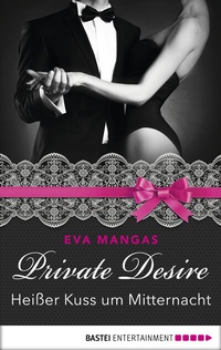 Abbildung von: Private Desire - Heißer Kuss um Mitternacht - Bastei Lübbe