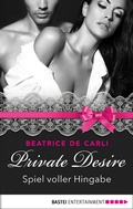 Cover: Private Desire - Spiel voller Hingabe - Bastei L&uuml;bbe