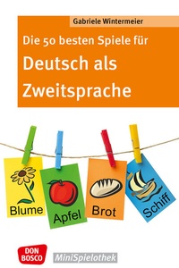 Abbildung von: Die 50 besten Spiele für Deutsch als Zweitsprache - Don Bosco Medien