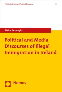 Abbildung von: Political and Media Discourses of Illegal Immigration in Ireland - Nomos