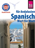 Cover: Reise Know-How Sprachf&uuml;hrer Spanisch f&uuml;r Andalusien - Wort f&uuml;r Wort: Kauderwelsch-Band 185 - Reise Know-How Verlag Peter Rump GmbH
