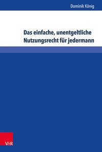 Abbildung von: Das einfache, unentgeltliche Nutzungsrecht für jedermann - Brill Deutschland