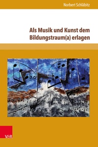 Abbildung von: Als Musik und Kunst dem Bildungstraum(a) erlagen - Brill Deutschland