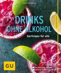 Cover: Drinks ohne Alkohol - Gr&auml;fe und Unzer