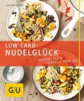Cover: Low-Carb-Nudelgl&uuml;ck - Gr&auml;fe und Unzer