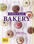 Cover: Simply Raw Bakery - Gr&auml;fe und Unzer