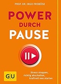Cover: Power durch Pause - Gr&auml;fe und Unzer