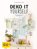 Cover: Deko it yourself. Das Wohnbuch f&uuml;r Selbermacher - Gr&auml;fe und Unzer
