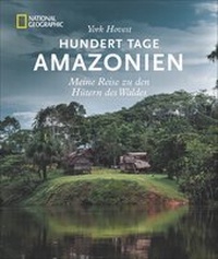 Abbildung von: Hundert Tage Amazonien - National Geographic Deutschland