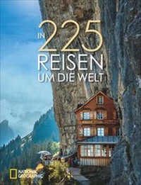 Abbildung von: In 225 Reisen um die Welt - National Geographic Deutschland