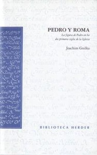 Abbildung von: Pedro y Roma : la figura de Pedro en los dos primeros siglos de la Iglesia - Herder Editorial