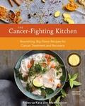 Cover: The Cancer-Fighting Kitchen, Second Edition - Ten Speed Press