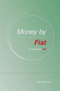 Abbildung von: Money by Fiat - Dean Bonkovich