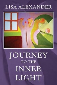 Enlarge image Cover: Journey to the Inner Light - Lisa Alexander