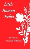 Cover: Little Human Relics - Unsolicited Press