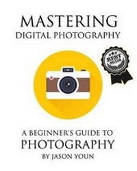Abbildung von: Mastering Digital Photography - Jason Youn Photography LLC