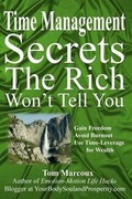 Cover: Time Management Secrets the Rich Won't Tell You - Tom Marcoux Media, LLC