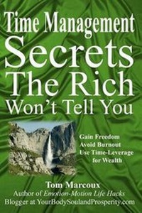 Enlarge image Cover: Time Management Secrets the Rich Won't Tell You - Tom Marcoux Media, LLC