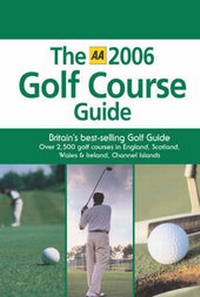 Abbildung von: AA the Golf Course Guide 2006 - Automobile Association