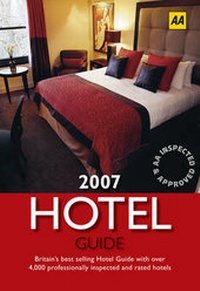 Enlarge image Cover: AA The Hotel Guide 2007 - Automobile Association