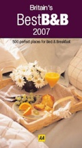 Cover: AA Britain's Best Bed and Breakfast 2007 - Automobile Association