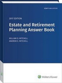 Enlarge image Cover: Estate & Retirement Planning Answer Book, 2017 Edition - CCH Incorporated