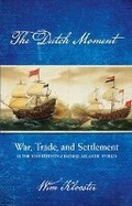Cover: The Dutch Moment - Cornell University Press