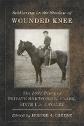 Cover: Soldiering in the Shadow of Wounded Knee - Arthur H. Clark Company