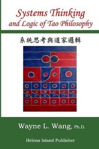 Enlarge image Cover: Systems Thinking and Logic of Tao Philosophy - Helena Island Publisher