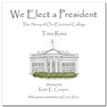 Cover: We Elect a President - Colonial Press L.P.