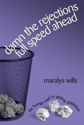 Cover: Damn the Rejections, Full Speed Ahead - Lemon Lane Press