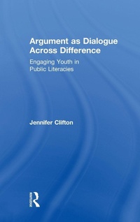 Enlarge image Cover: Argument as Dialogue Across Difference - Routledge