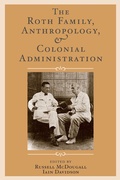 Cover: The Roth Family, Anthropology, and Colonial Administration - Routledge